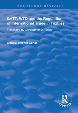 GATT, WTO and the Regulation of International Trade in Textiles