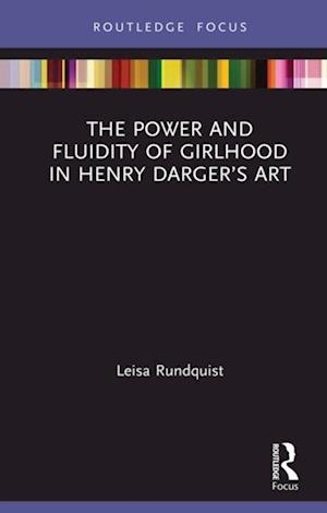 Power and Fluidity of Girlhood in Henry Darger's Art