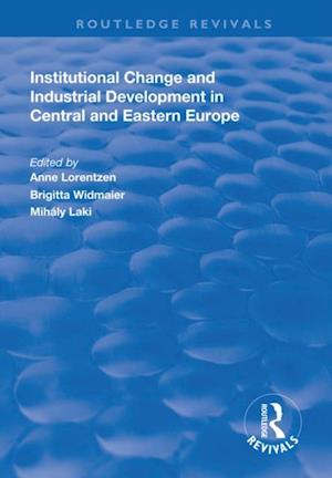 Institutional Change and Industrial Development in Central and Eastern Europe