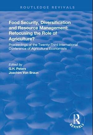 Food Security, Diversification and Resource Management: Refocusing the Role of Agriculture?