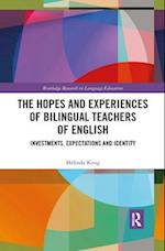 The Hopes and Experiences of Bilingual Teachers of English