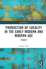 Production of Locality in the Early Modern and Modern Age
