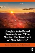 Jungian Arts-Based Research and 'The Nuclear Enchantment of New Mexico'