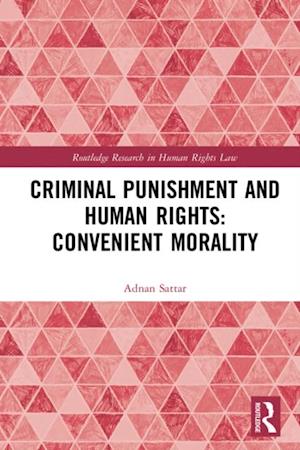 Criminal Punishment and Human Rights: Convenient Morality