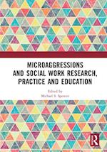 Microaggressions and Social Work Research, Practice and Education