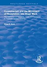 Consumerism and the Movement of Housewives into Wage Work