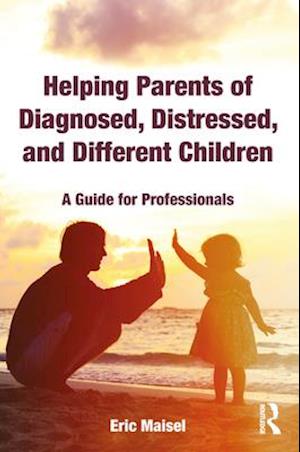 Helping Parents of Diagnosed, Distressed, and Different Children