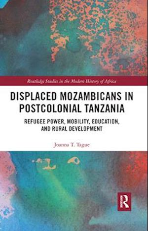 Displaced Mozambicans in Postcolonial Tanzania