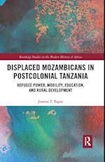 Displaced Mozambicans in Postcolonial Tanzania