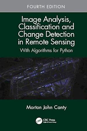 Image Analysis, Classification and Change Detection in Remote Sensing