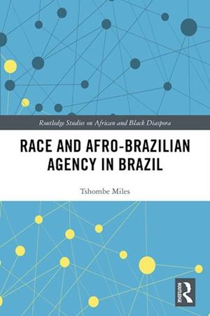 Race and Afro-Brazilian Agency in Brazil