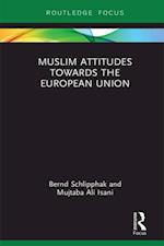 Muslim Attitudes Towards the European Union