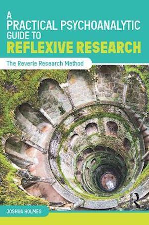 Practical Psychoanalytic Guide to Reflexive Research