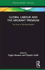 Global Labour and the Migrant Premium