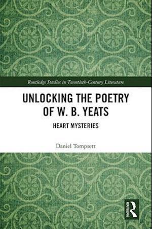 Unlocking the Poetry of W. B. Yeats