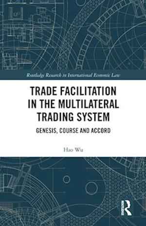 Trade Facilitation in the Multilateral Trading System