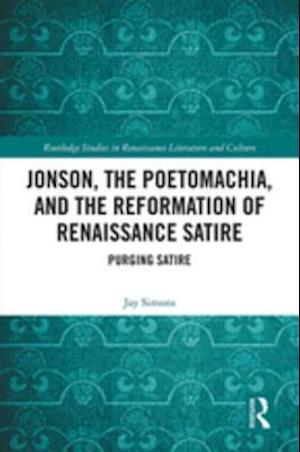 Jonson, the Poetomachia, and the Reformation of Renaissance Satire