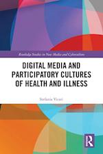 Digital Media and Participatory Cultures of Health and Illness