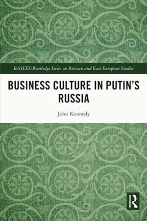 Business Culture in Putin''s Russia