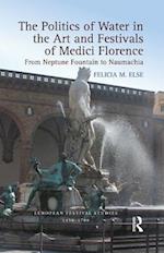 Politics of Water in the Art and Festivals of Medici Florence