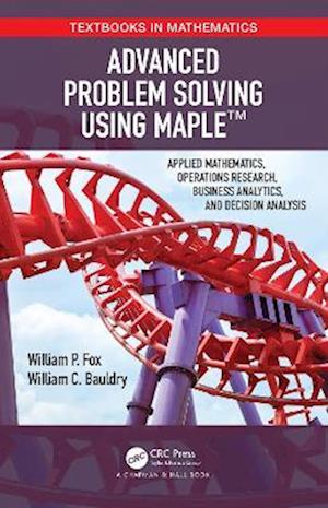 Advanced Problem Solving Using Maple