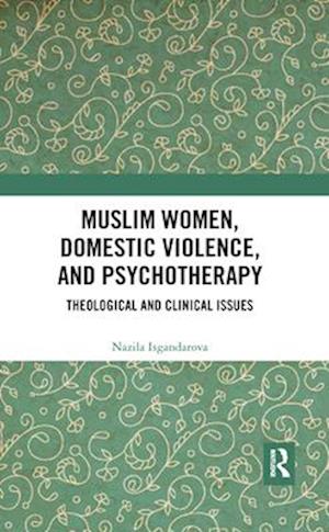 Muslim Women, Domestic Violence, and Psychotherapy