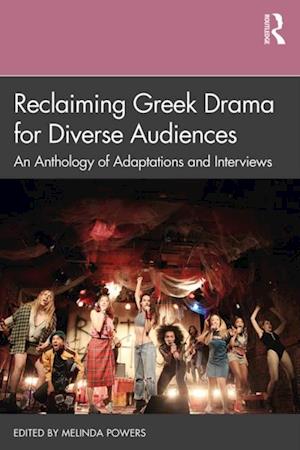 Reclaiming Greek Drama for Diverse Audiences