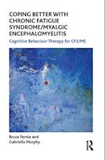 Coping Better With Chronic Fatigue Syndrome/Myalgic Encephalomyelitis
