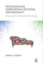 Psychoanalysis, International Relations, and Diplomacy