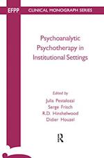 Psychoanalytic Psychotherapy in Institutional Settings