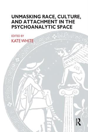 Unmasking Race, Culture, and Attachment in the Psychoanalytic Space