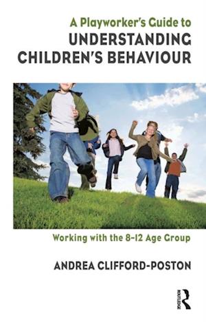 Playworker's Guide to Understanding Children's Behaviour