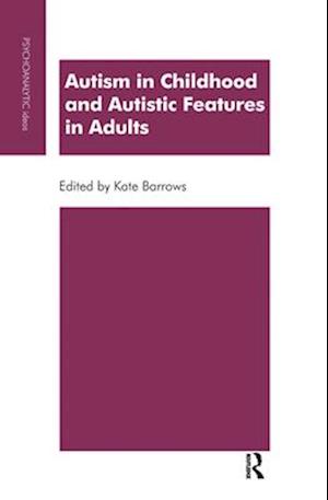 Autism in Childhood and Autistic Features in Adults