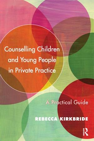 Counselling Children and Young People in Private Practice