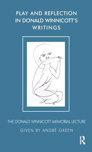 Play and Reflection in Donald Winnicott's Writings