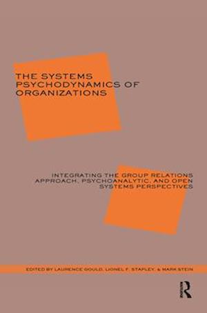 Systems Psychodynamics of Organizations