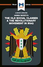 An Analysis of Hanna Batatu''s The Old Social Classes and the Revolutionary Movements of Iraq