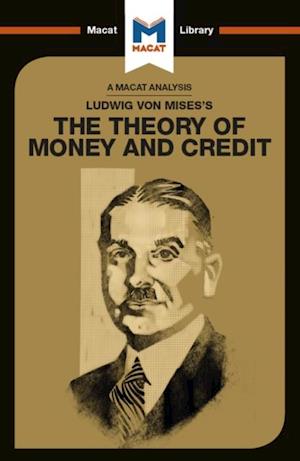An Analysis of Ludwig von Mises''s The Theory of Money and Credit