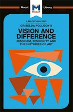 An Analysis of Griselda Pollock''s Vision and Difference