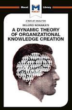An Analysis of Ikujiro Nonaka''s A Dynamic Theory of Organizational Knowledge Creation