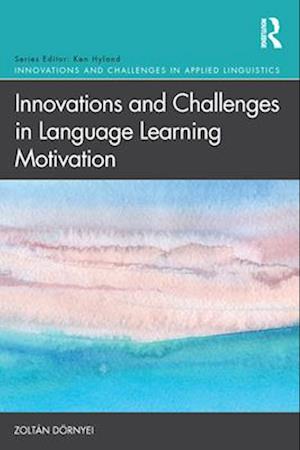 Innovations and Challenges in Language Learning Motivation