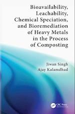 Bioavailability, Leachability, Chemical Speciation, and Bioremediation of Heavy Metals in the Process of Composting