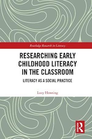 Researching Early Childhood Literacy in the Classroom