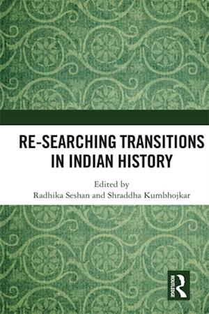 Re-searching Transitions in Indian History