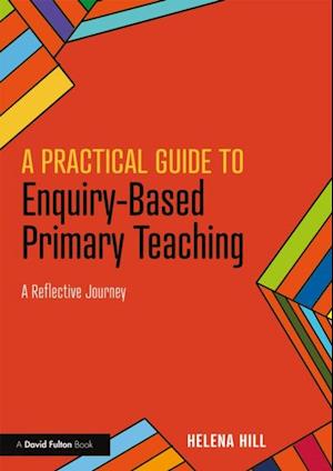 Practical Guide to Enquiry-Based Primary Teaching