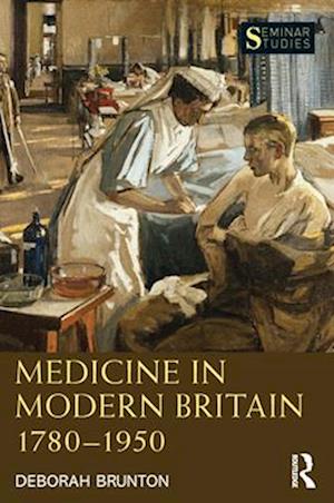 Medicine in Modern Britain 1780-1950