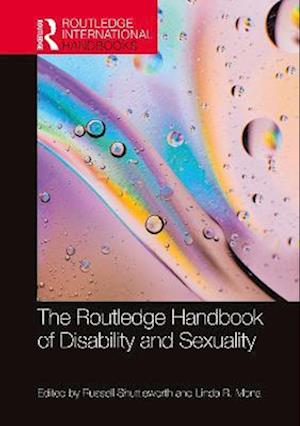 The Routledge Handbook of Disability and Sexuality