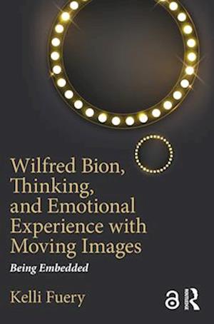 Wilfred Bion, Thinking, and Emotional Experience with Moving Images