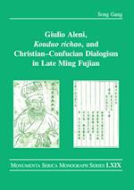 Giulio Aleni, Kouduo richao, and Christian-Confucian Dialogism in Late Ming Fujian