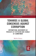 Towards a Global Consensus Against Corruption